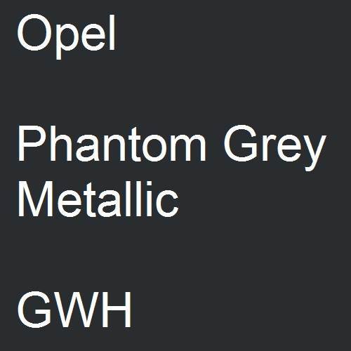 Opel, Phantom Grey Metallic, GWH.